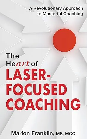 The HeART of Laser-Focused Coaching Book Cover